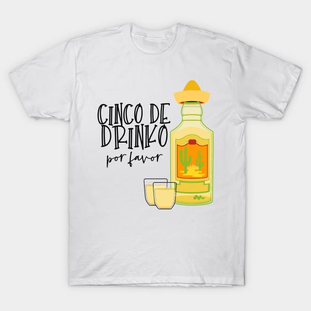 Cinco de Drinko T-Shirt by MiniMoosePrints